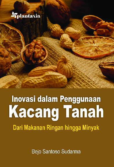 Cover buku Inovasi dalam Penggunaan Kacang Tanah; Dari Makanan Ringan hingga Minyak